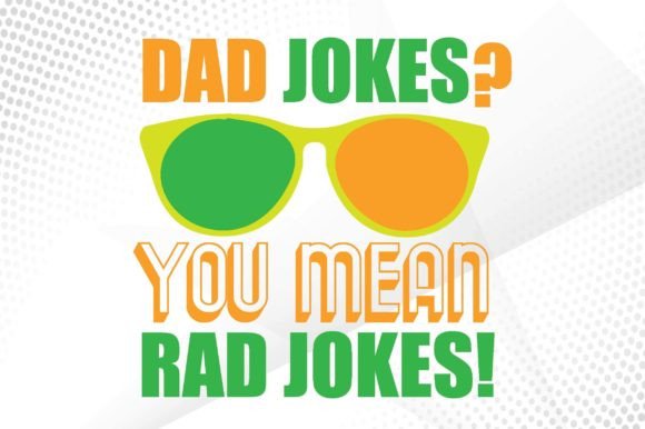 Dad Jokes You Mean Rad Jokes SVG