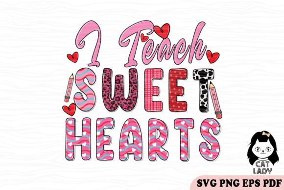 I Teach Sweet Hearts Valentine SVG PNG