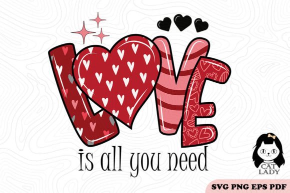 Love is All You Need SVG PNG Sublimation