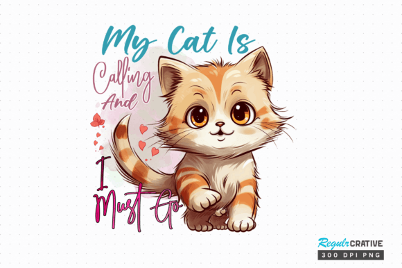 My Cat is Calling and Sublimation Design